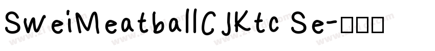 SweiMeatballCJKtc Se字体转换